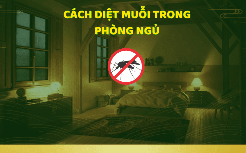 Cách Diệt Muỗi Trong Phòng Ngủ